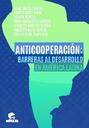 Anticooperación : barreras al desarrollo en América Latina [Libro]