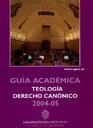Guia academica Teologia Derecho Canonico_2004-2005 [Book]