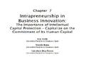 Intrapreneurship in
Business Innovation:
The Importance of Intellectual
Capital Protection – Capitalize on the
Commitment of Its Human Capital [Artículo]