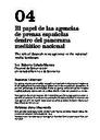 Comunicación y Pluralismo. 2009, #8. Pages 97-114. El papel de las agencias de prensa españolas dentro del panorama mediático nacional [Article]