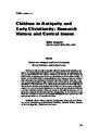 Familia. Revista de Ciencias y Orientación Familiar. 2006, #33. Pages 23-44. Children in Antiquity and Early Christianity: Research History and Central Issues [Article]